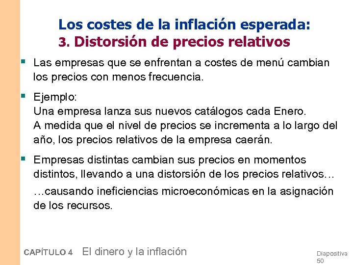 Los costes de la inflación esperada: 3. Distorsión de precios relativos § Las empresas