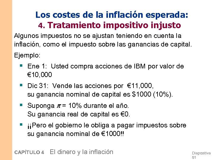 Los costes de la inflación esperada: 4. Tratamiento impositivo injusto Algunos impuestos no se