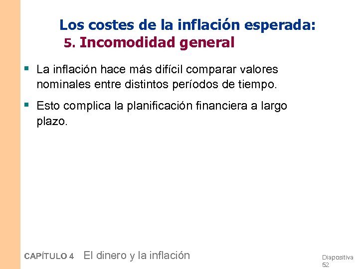 Los costes de la inflación esperada: 5. Incomodidad general § La inflación hace más