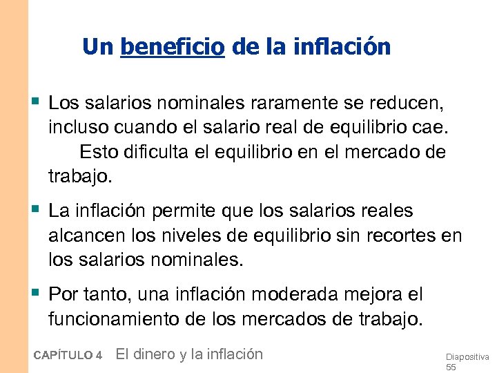 Un beneficio de la inflación § Los salarios nominales raramente se reducen, incluso cuando