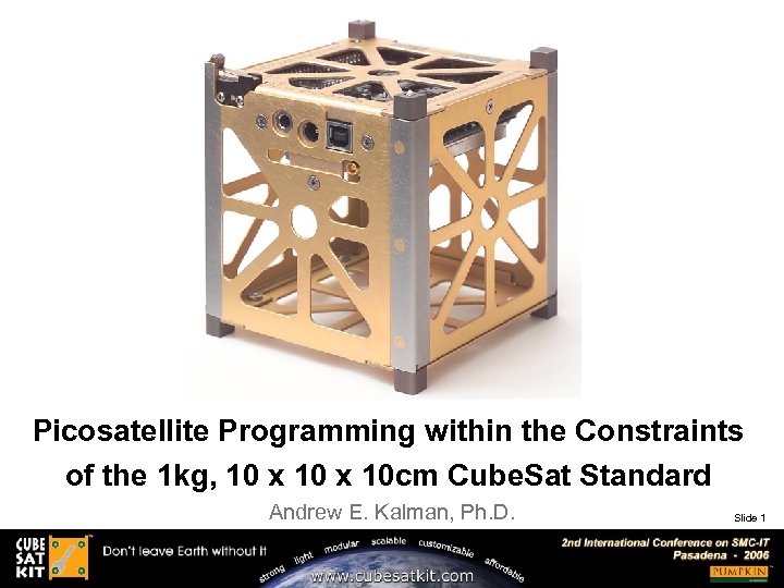 Picosatellite Programming within the Constraints of the 1 kg, 10 x 10 cm Cube.