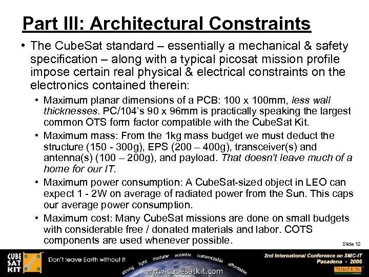Part III: Architectural Constraints • The Cube. Sat standard – essentially a mechanical &