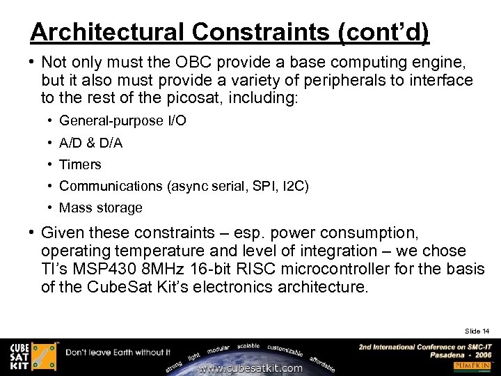 Architectural Constraints (cont’d) • Not only must the OBC provide a base computing engine,