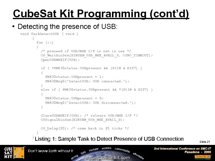 Cube. Sat Kit Programming (cont’d) • Detecting the presence of USB: void Task. Detect.
