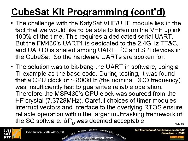 Cube. Sat Kit Programming (cont’d) • The challenge with the Katy. Sat VHF/UHF module