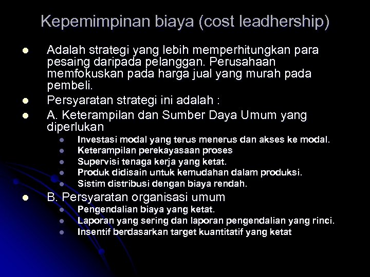 Kepemimpinan biaya (cost leadhership) l l l Adalah strategi yang lebih memperhitungkan para pesaing