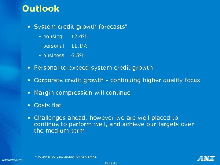 Outlook • System credit growth forecasts* – housing 12. 4% – personal 11. 1%