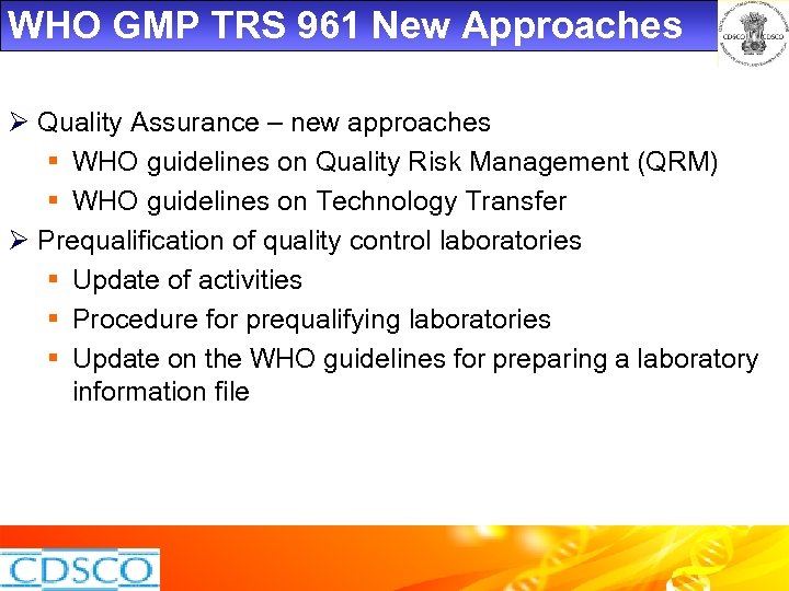 WHO GMP TRS 961 New Approaches Ø Quality Assurance – new approaches § WHO