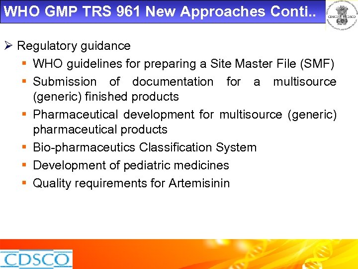 WHO GMP TRS 961 New Approaches Conti. . Ø Regulatory guidance § WHO guidelines