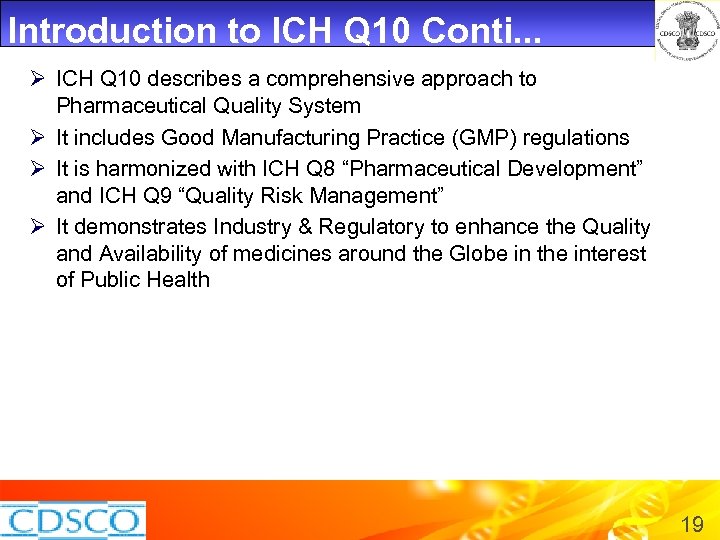 Introduction to ICH Q 10 Conti. . . Ø ICH Q 10 describes a
