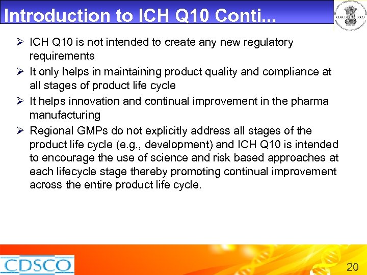Introduction to ICH Q 10 Conti. . . Ø ICH Q 10 is not