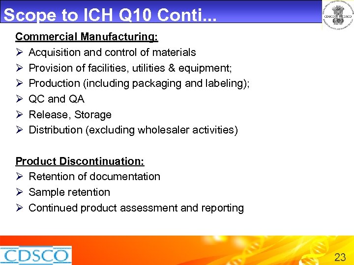 Scope to ICH Q 10 Conti. . . Commercial Manufacturing: Ø Acquisition and control