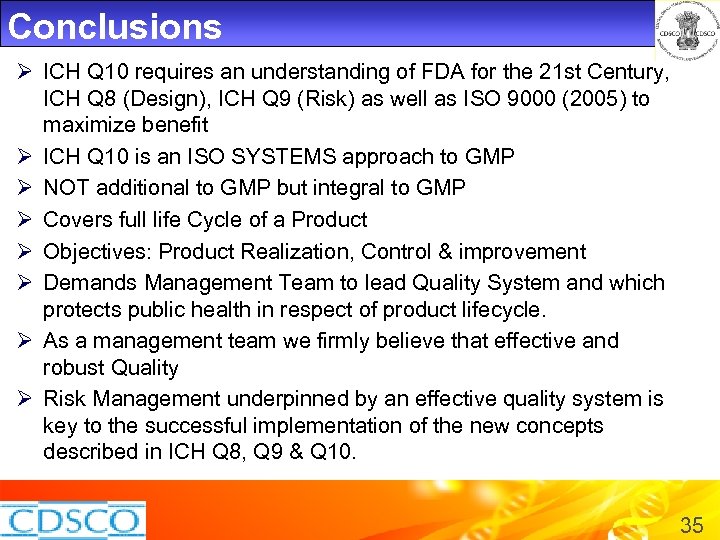 Conclusions Ø ICH Q 10 requires an understanding of FDA for the 21 st