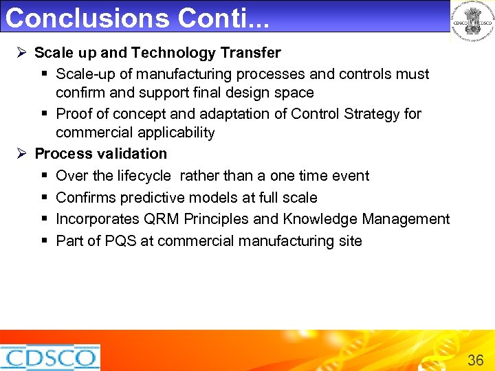 Conclusions Conti. . . Ø Scale up and Technology Transfer § Scale-up of manufacturing