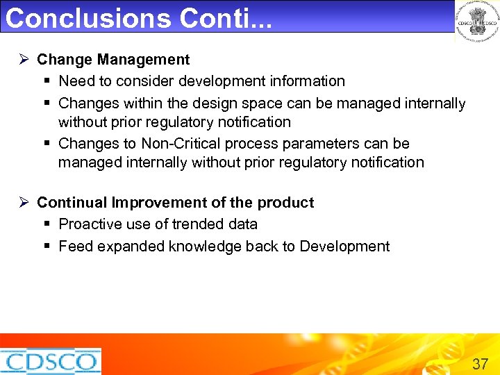 Conclusions Conti. . . Ø Change Management § Need to consider development information §