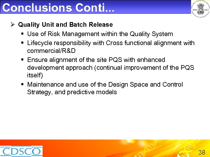 Conclusions Conti. . . Ø Quality Unit and Batch Release § Use of Risk