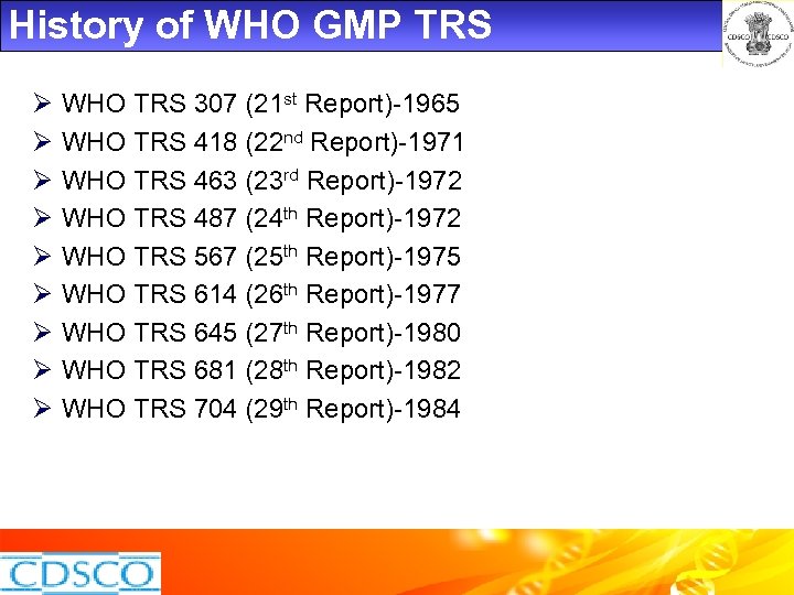 History of WHO GMP TRS Ø Ø Ø Ø Ø WHO TRS 307 (21