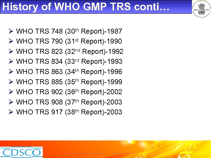 History of WHO GMP TRS conti… Ø Ø Ø Ø Ø WHO TRS 748
