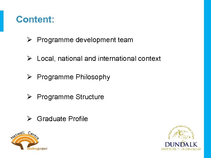 Content: Ø Programme development team Ø Local, national and international context Ø Programme Philosophy