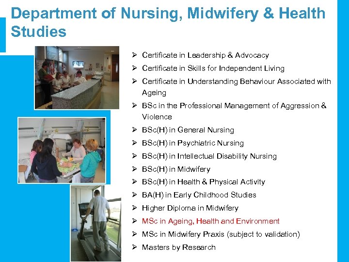 Department of Nursing, Midwifery & Health Studies Ø Certificate in Leadership & Advocacy Ø