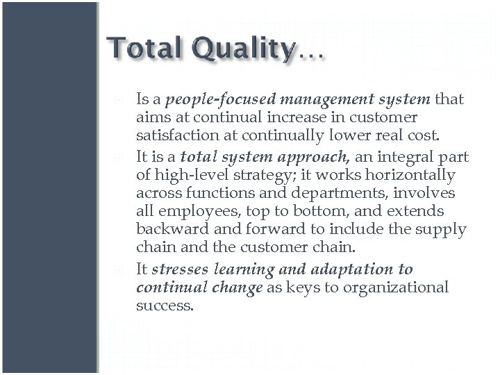  Is a people-focused management system that aims at continual increase in customer satisfaction