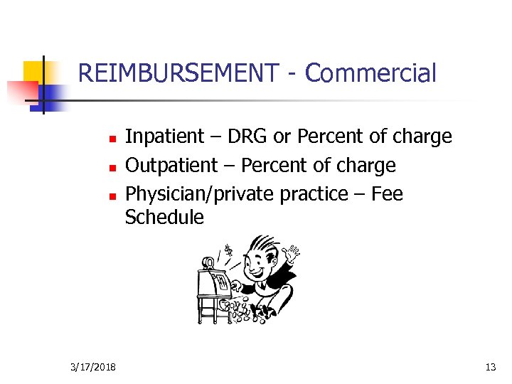 REIMBURSEMENT - Commercial n n n 3/17/2018 Inpatient – DRG or Percent of charge