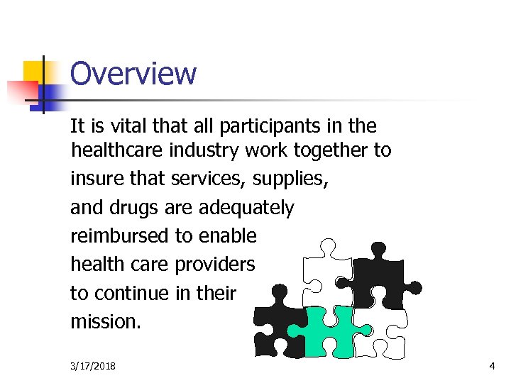 Overview It is vital that all participants in the healthcare industry work together to