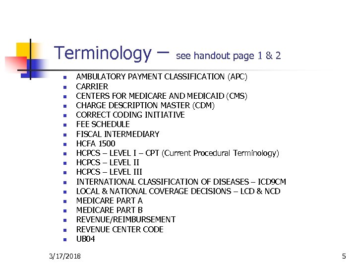 Terminology n n n n n – see handout page 1 & 2 AMBULATORY