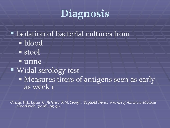 Diagnosis § Isolation of bacterial cultures from § blood § stool § urine §