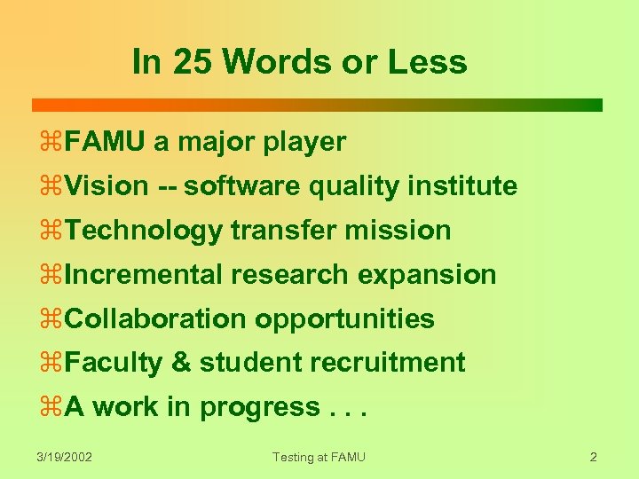 In 25 Words or Less z. FAMU a major player z. Vision -- software