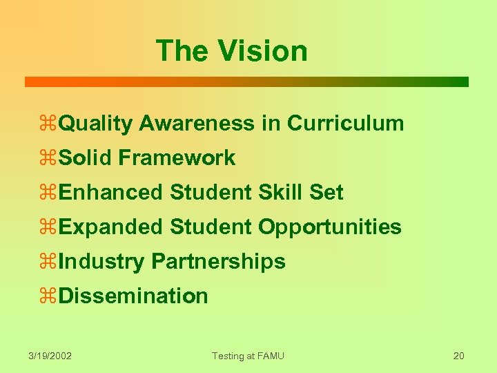 The Vision z. Quality Awareness in Curriculum z. Solid Framework z. Enhanced Student Skill