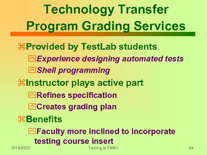 Technology Transfer Program Grading Services z. Provided by Test. Lab students y. Experience designing