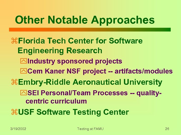 Other Notable Approaches z. Florida Tech Center for Software Engineering Research y. Industry sponsored
