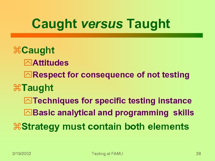 Caught versus Taught z. Caught y. Attitudes y. Respect for consequence of not testing