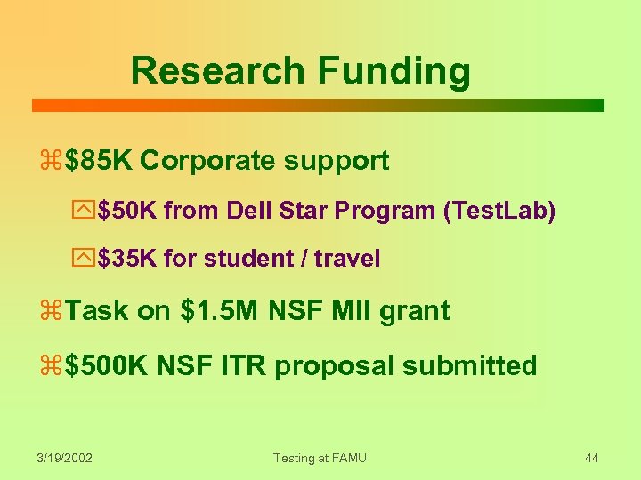 Research Funding z$85 K Corporate support y$50 K from Dell Star Program (Test. Lab)