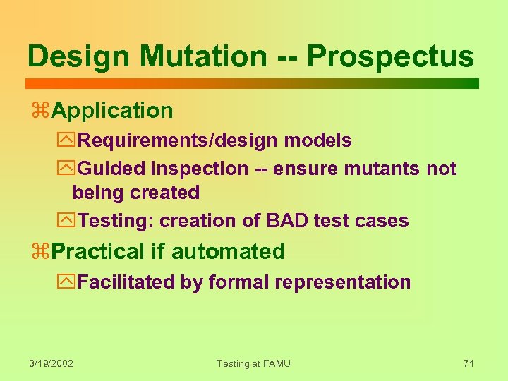 Design Mutation -- Prospectus z. Application y. Requirements/design models y. Guided inspection -- ensure