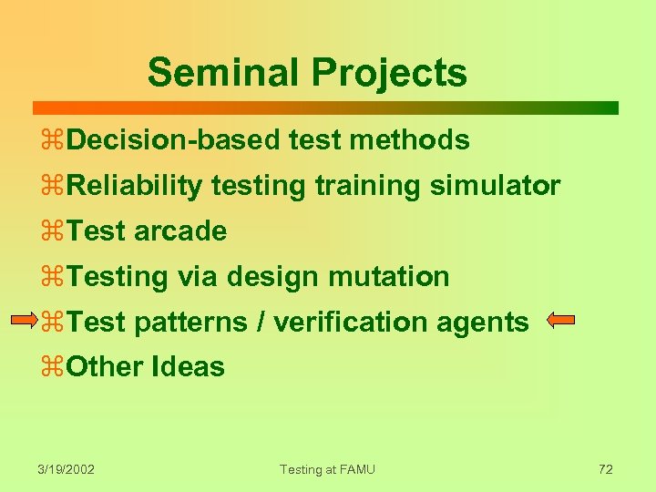Seminal Projects z. Decision-based test methods z. Reliability testing training simulator z. Test arcade