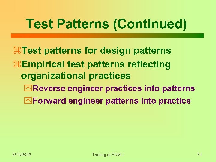 Test Patterns (Continued) z. Test patterns for design patterns z. Empirical test patterns reflecting