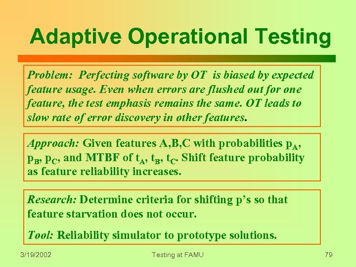 Adaptive Operational Testing Problem: Perfecting software by OT is biased by expected feature usage.