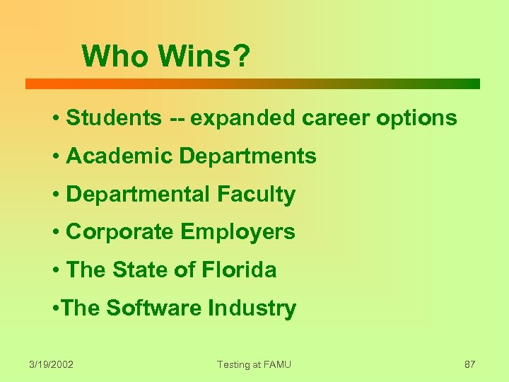 Who Wins? • Students -- expanded career options • Academic Departments • Departmental Faculty