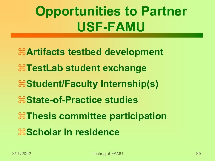 Opportunities to Partner USF-FAMU z. Artifacts testbed development z. Test. Lab student exchange z.