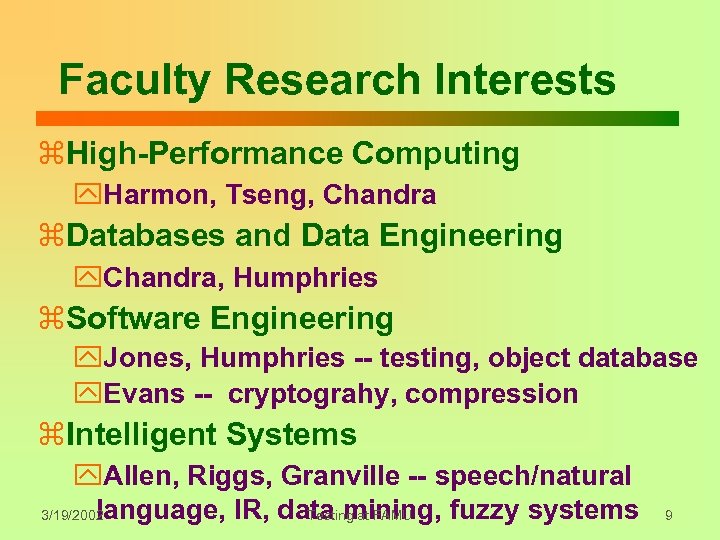 Faculty Research Interests z. High-Performance Computing y. Harmon, Tseng, Chandra z. Databases and Data