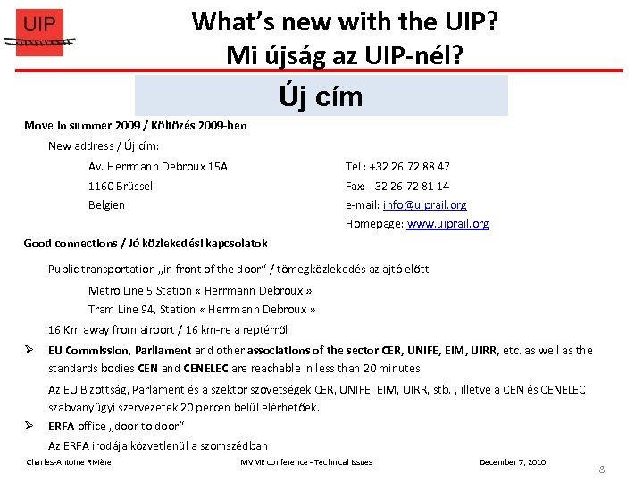 What’s new with the UIP? Mi újság az UIP-nél? New address Új cím Move