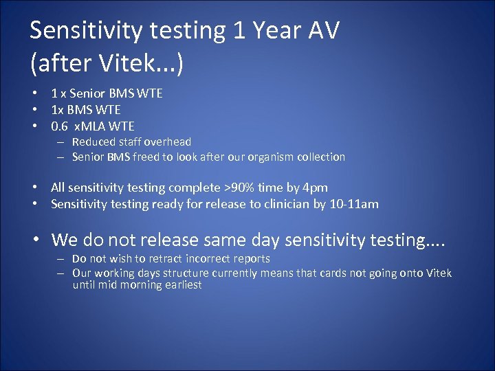 Sensitivity testing 1 Year AV (after Vitek. . . ) • 1 x Senior