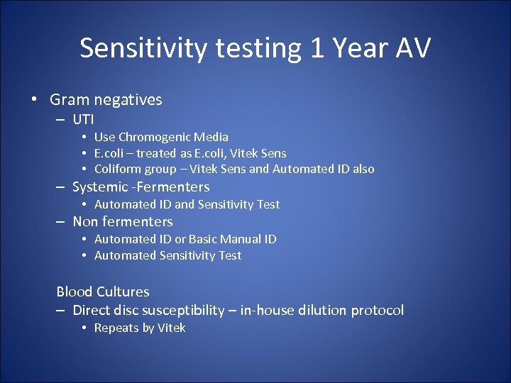 Sensitivity testing 1 Year AV • Gram negatives – UTI • Use Chromogenic Media