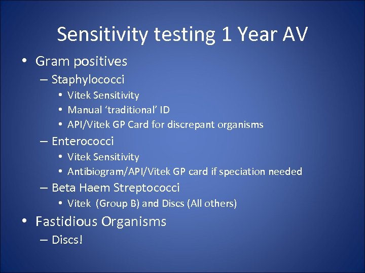 Sensitivity testing 1 Year AV • Gram positives – Staphylococci • Vitek Sensitivity •