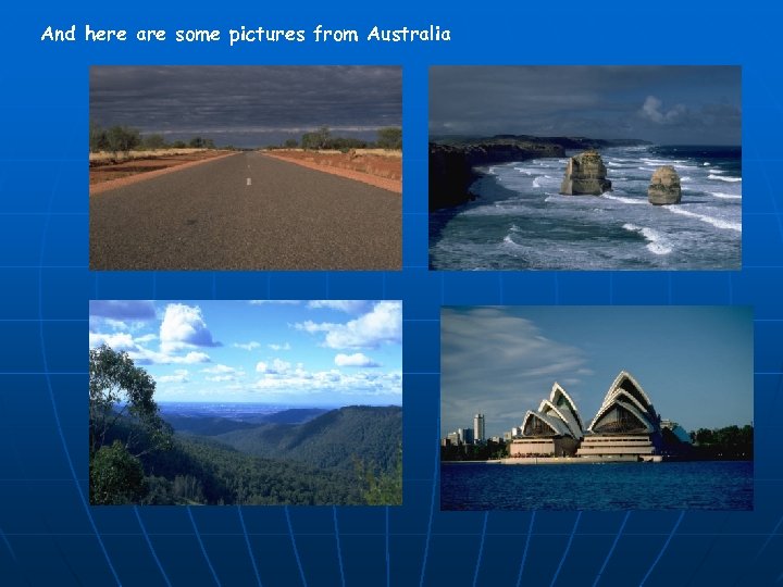And here are some pictures from Australia 