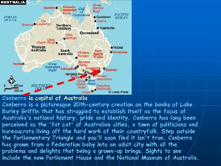 Canberra is capital of Australia Canberra is a picturesque 20 th-century creation on the