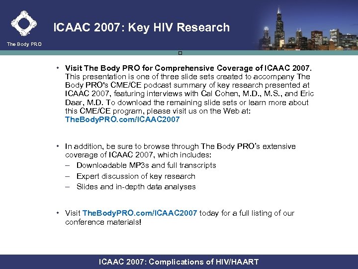 ICAAC 2007: Key HIV Research The Body PRO • Visit The Body PRO for
