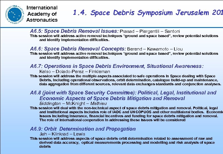 International Academy of Astronautics 1. 4. Space Debris Symposium Jerusalem 201 A 6. 5: